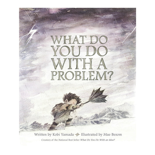 What Do You Do With a Problem?