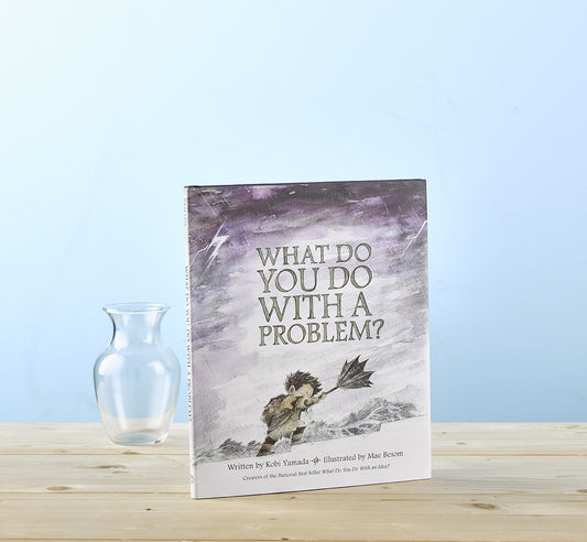 What Do You Do With a Problem?